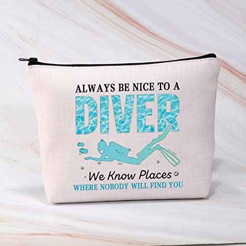BDPWSS Funny Scuba Diving Gift Diving Makeup Bag Always Be Nice To A Diver We Know Places Where Nobody Will Find You Scuba Diver Gifts (Nice To A Diver)