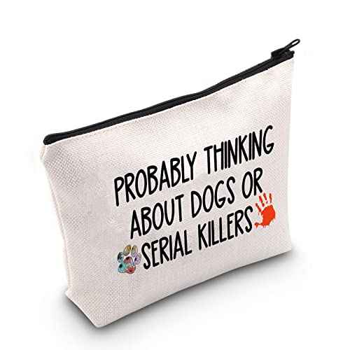 POFULL True Crime Lover Gift Probably Thinking About Dogs or Serial Killers Cosmetic Bag Murder Gift (Probably Thinking About Dogs Bag)