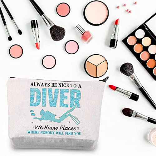 BDPWSS Funny Scuba Diving Gift Diving Makeup Bag Always Be Nice To A Diver We Know Places Where Nobody Will Find You Scuba Diver Gifts (Nice To A Diver)