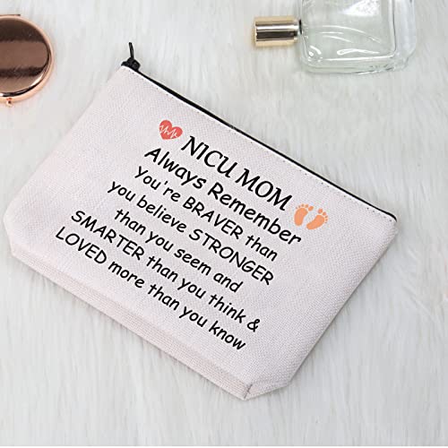 CMNIM Nicu Mom Gifts Preemie Mom Gift Makeup Cosmetic Bag Micro Preemie Mom Gifts NICU Awareness Gifts Always Remember You are Braver thank You Know (Nicu Mom Cosmetic Bag)
