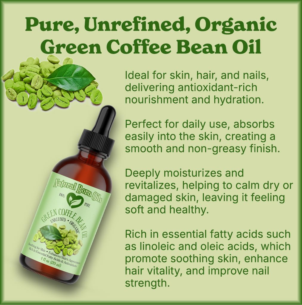 Natural Born Oils Green Coffee Bean Oil, 4oz, Organic, Cold-Pressed, Rich in Antioxidants, Perfect for Skin Firming, Hair Strengthening
