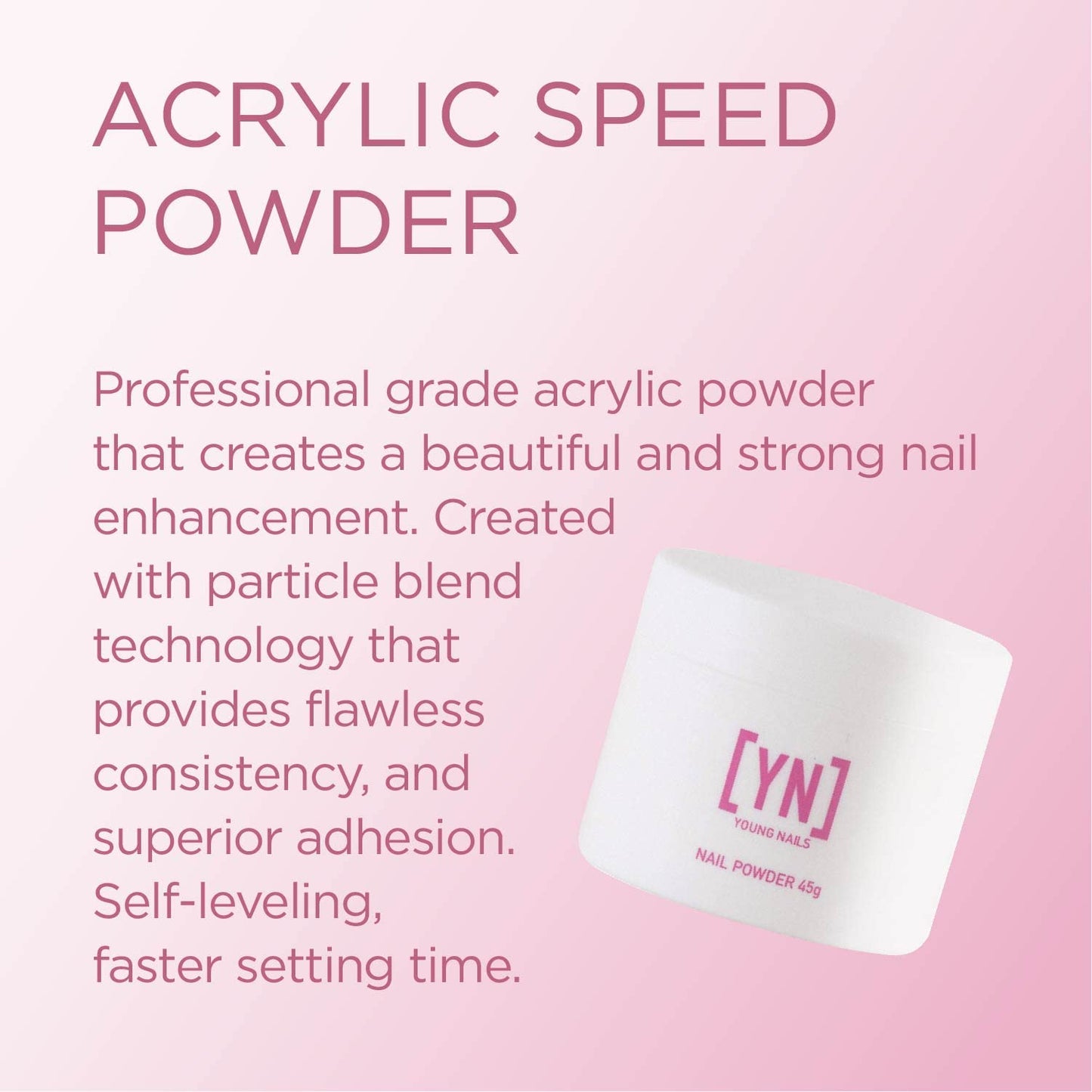 Young Nails Acrylic Speed Powder - Self-Leveling Acrylic Nail Powder, Clear Nude Pink White Acrylic Powder for Nail Extenstion, Professional Grade, Superior Adhesion, Color - Clear, 45g