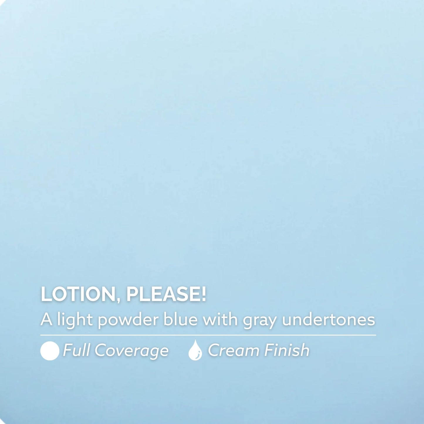 Dazzle Dry Nail Lacquer (Step 3) - Lotion, Please! - A light powder blue with gray undertones. Full coverage cream. (0.5 fl oz)