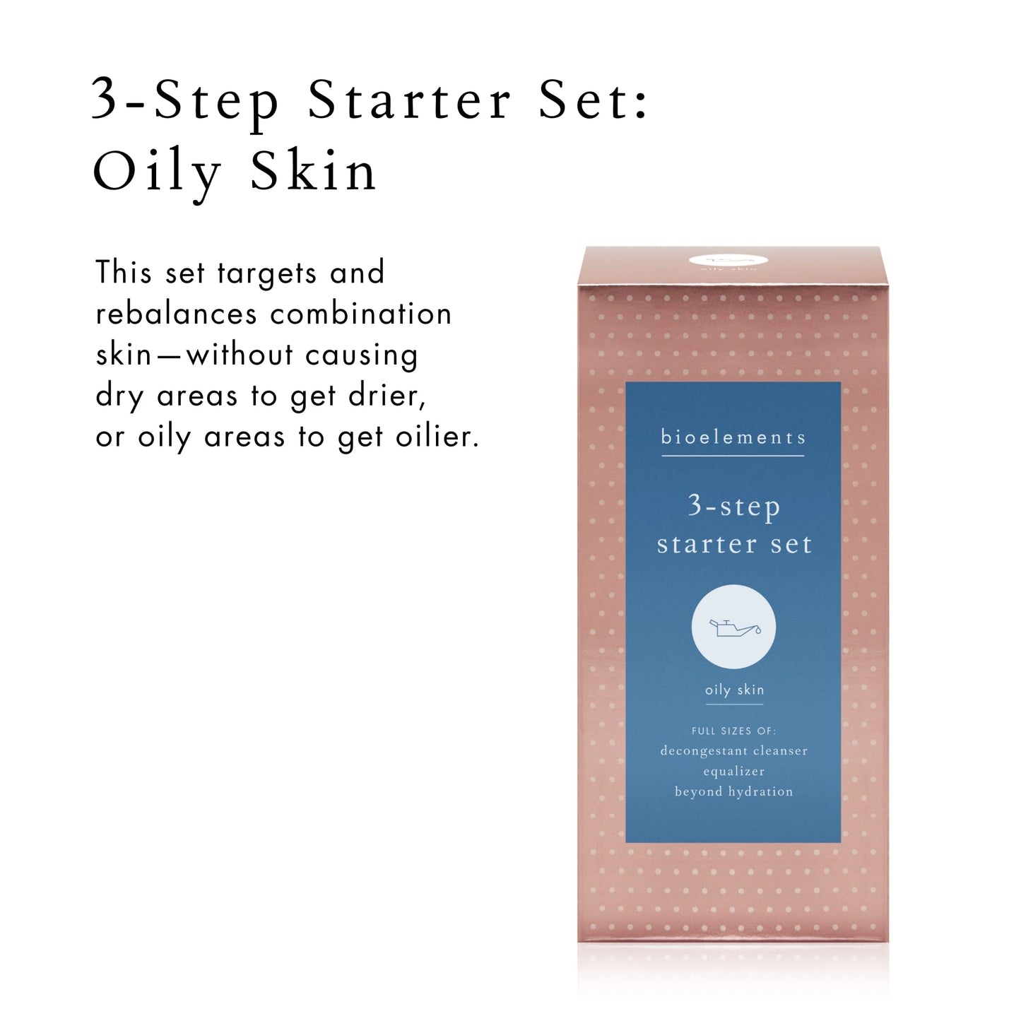 Bioelements 3-Step Mini Starter Set: Oily Skin - Includes Decongestant Cleanser, Equalizer Toner & Beyond Hydration Moisturizer - Vegan, Gluten Free - Never Tested on Animals