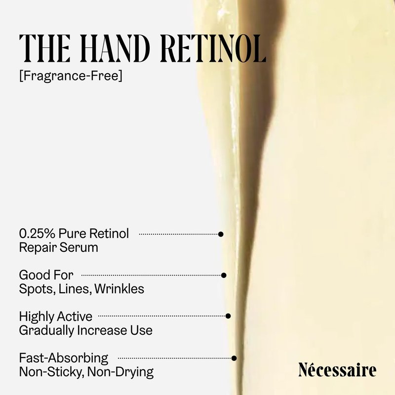 Nécessaire The Hand Retinol. Anti-Age Repair Serum. For Crepiness, Wrinkles, Spots, Brittle Cuticles. 0.25% Pure Retinol. 5% AHA. Dermatologist-Tested. Hypoallergenic. Non-Comedogenic. 2.2 fl oz.