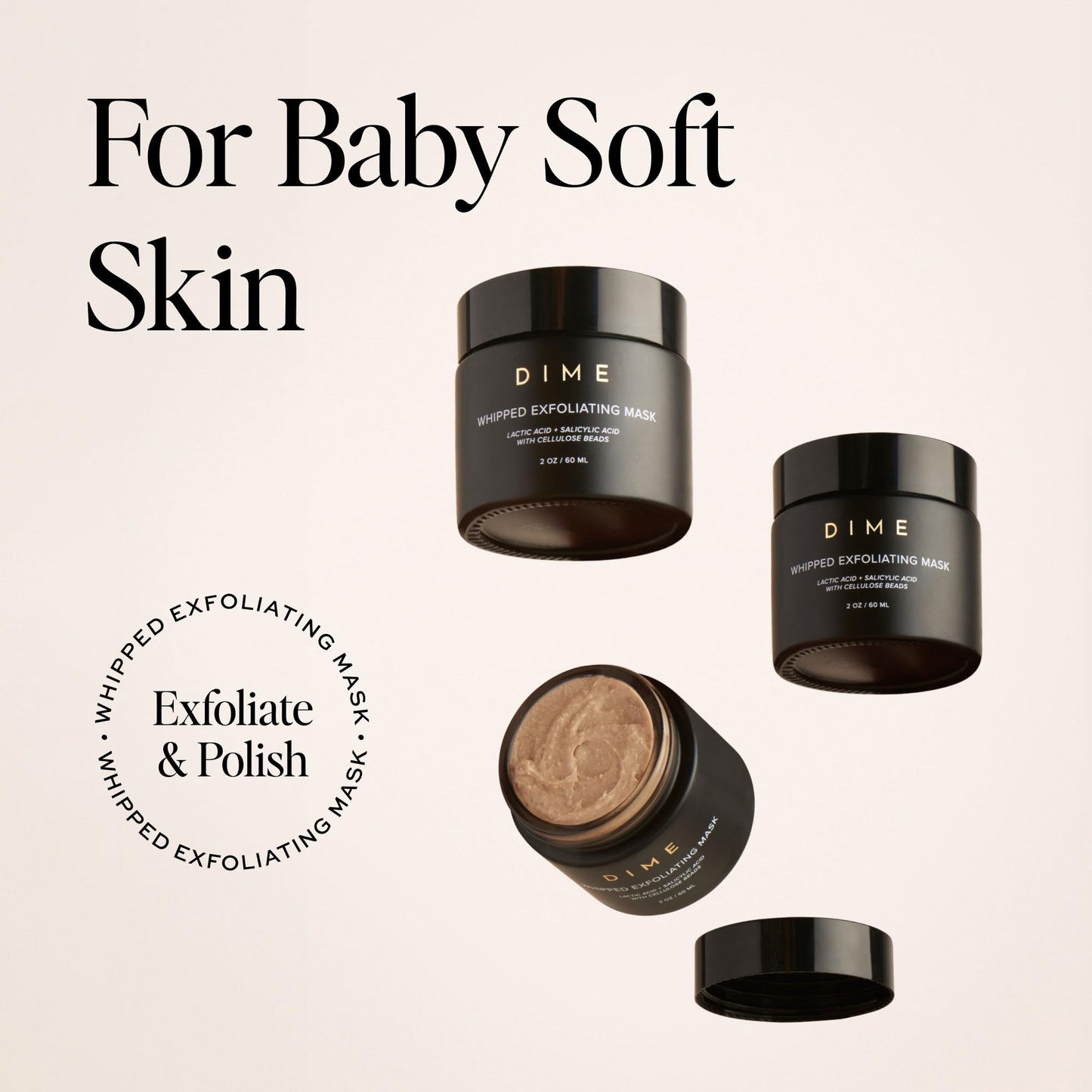 DIME Beauty Whipped Exfoliating Face Mask - Gentle Scrub with Salicylic Acid, Lactic Acid and 3-Size Cellulose Beads, Pore Cleansing, Smoothing Facial Exfoliator - 2 oz / 60 ml