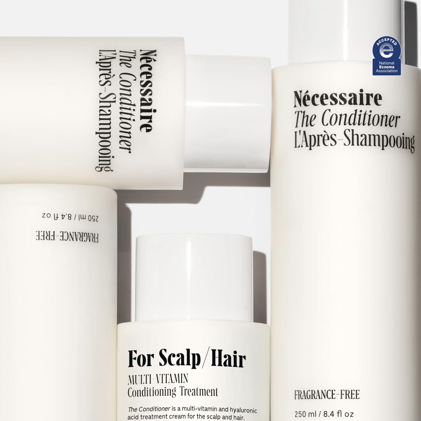 Nécessaire The Conditioner. Fragrance-Free. Hydrating Treatment For Scalp + Hair. Hyaluronic Acid. Hypoallergenic. Dermatologist-Tested. Non-Comedogenic. No Silicones. 250 ml / 8.4 fl oz