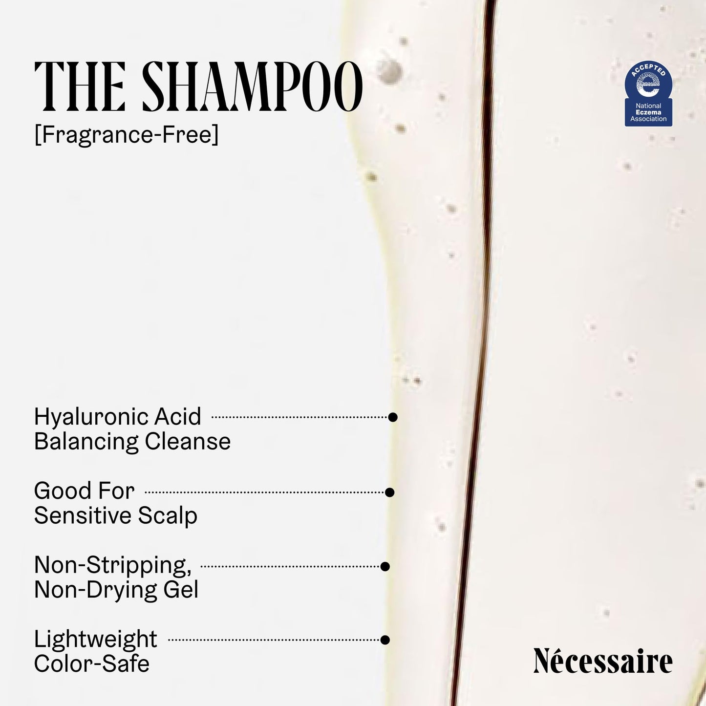 Nécessaire The Shampoo. Hyaluronic Acid + Vitamin B Complex Shampoo for Women & Men.