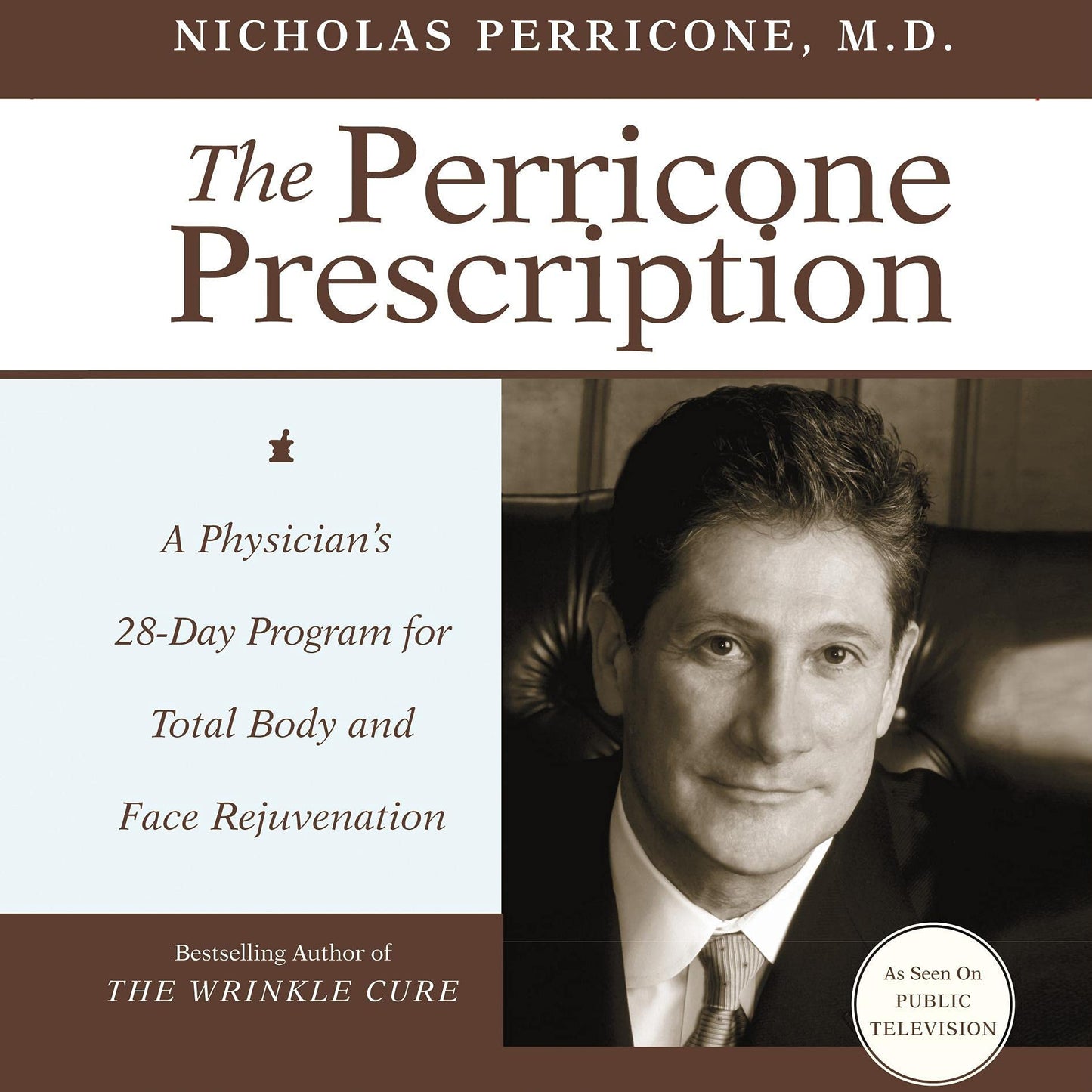 The Perricone Prescription: A Physician's 28-Day Program for Total Body and Face Rejuvenation