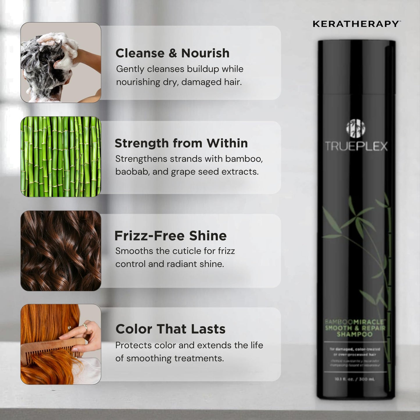 Trueplex KERATHERAPY Bamboo Miracle Smooth & Repair Shampoo, 10.1 oz., 300 ml - Vegan Cleansing Formula for Damaged & Frizzy Hair - Hydrating & Smoothing with Grape Seed, Baobab, & Bamboo Extract