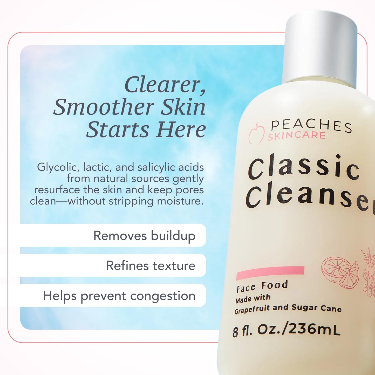 Peaches Skincare Hydrating Facial Cleanser – Vegan Face Wash with Grapefruit, Sugar Cane, and Gotu Kola – Lightly Exfoliating Daily Formula for All Skin Types – Classic Cleanser – 8 oz