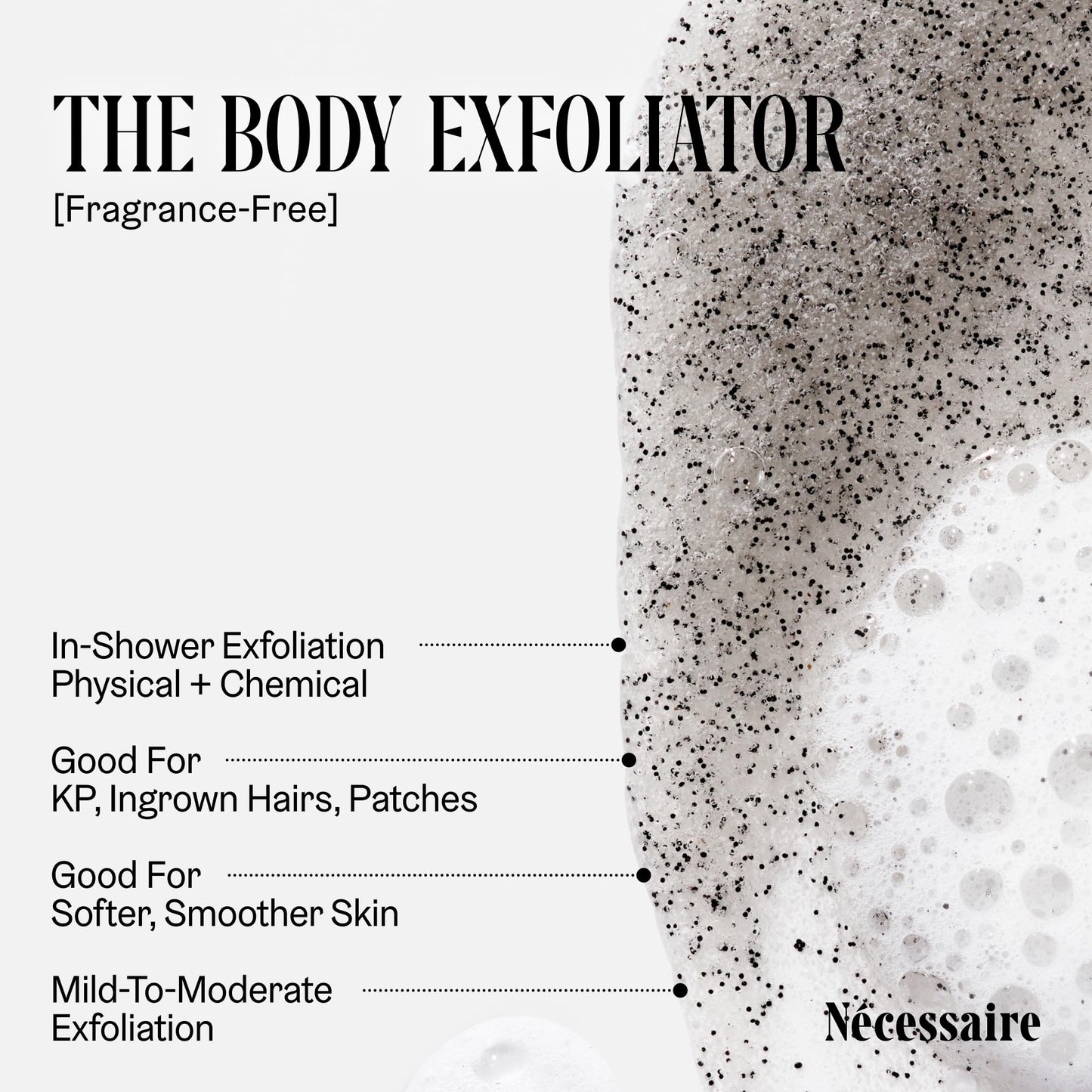 Nécessaire The Body Exfoliator. AHA/BHA/PHA. Resurface Skin. Smooth KP and Rough Patches. Hypoallergenic. Dermatologist-Tested. 180 ml / 6.1 fl oz