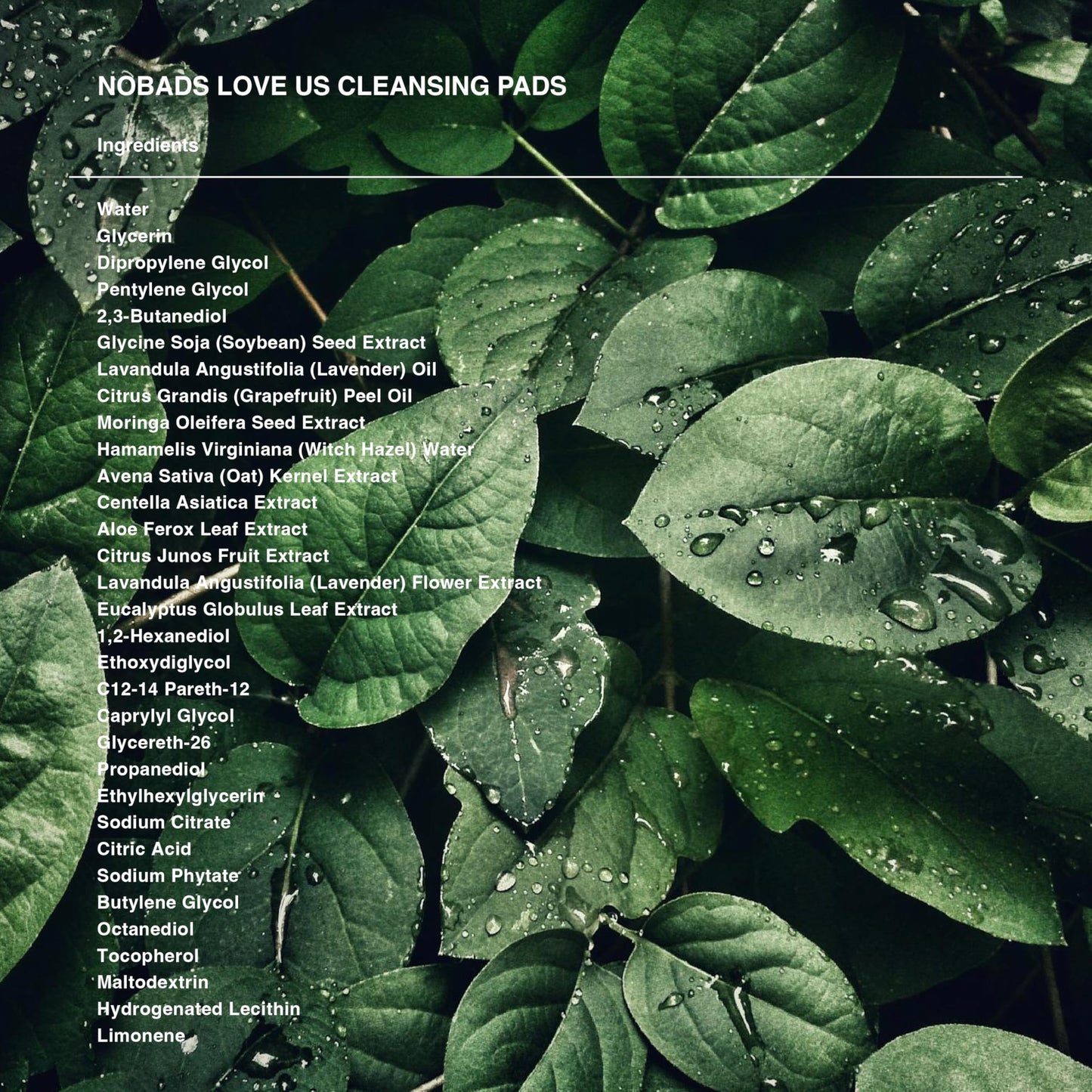 NOBADS LOVE US CLEANSING PADS, Natural cleansing ingredients, Soft Cotton pads, Zero skin irritation, Paraben-free and formulated without harmful ingredients, Safe for everyone in the family.